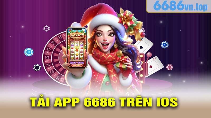 Tải App 6686 Trên iOS